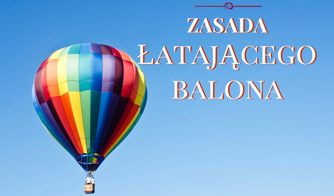 Zasada latającego balona – czy znasz taką?